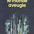 LE MONDE AVEUGLE - DANIEL GALOUYE