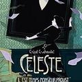 Céleste, il est temps Monsieur Proust, de Chloé Cruchaudet