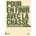 Pour en finir avec la chasse : La mort-loisir, un mal français 