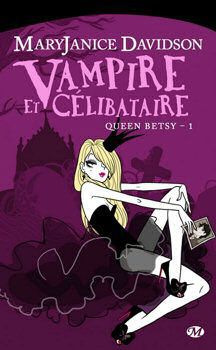 Queen Betsy_T1:Vampire et célibataire