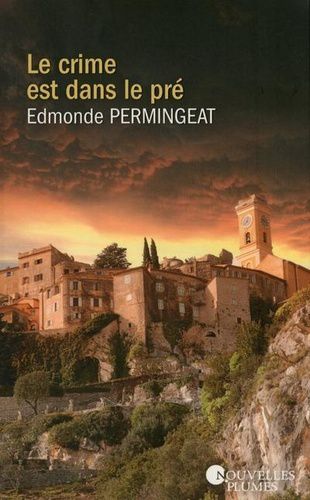 Le crime est dans le pré de Edmonde Permingeat
