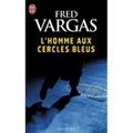 L'homme aux cercles bleus de Fred Vargas