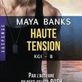 KGI Tome 8 : Haute tension, Maya Banks
