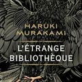 L'étrange bibliothèque ---- Haruki Murakami