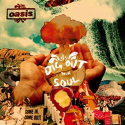 Oasis-Dig Out Your Soul