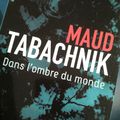 Dans l'ombre du monde - Maud Tabachnik