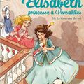 Eliabeth princesse à Versailles - T10