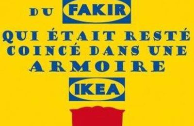 L'extraordinaire voyage du fakir qui était resté coincé dans une armoire Ikea de Romain Puértolas