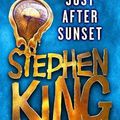 "Just After Sunset", un superbe recueil de nouvelles de Stephen King