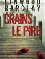 Crains le pire de Linwood Barclay.