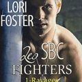 Les SBC Fighters, Tome 1: Ravages - Lori Foster 