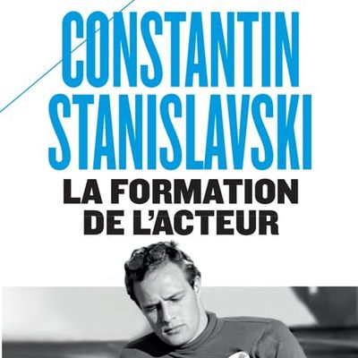 La formation de l’acteur de Constantin Stanislavski 