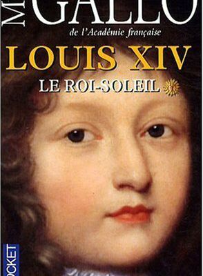 Louis XIV de Max Gallo
