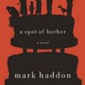 A spot of bother - Maark Haddon