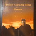 Tant qu'il y aura des étoiles, Tome 1 : Résistants.