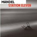 Station eleven - Emily Saint John Mandel