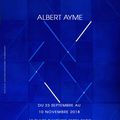 ALBERT AYME À LA GALERIE VICTOR SFEZ 23/09/2018 (ARTICLE DU 25/09/2018)