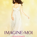 Insaisissable Saison 2 Tome 3 : Imagine-moi, Tahereh Mafi