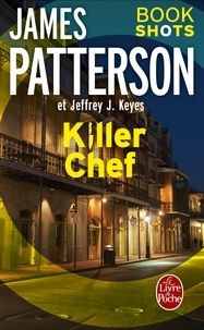 Killer chef - James Patterson & Jeffrey J. Keyes
