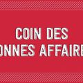 Le coin des bonnes affaires...