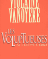 Les VolupTueuses, Violaine Vanoyeke