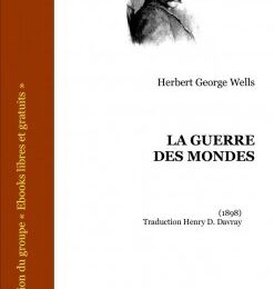 Herbert George Wells - "La guerre des mondes"
