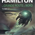 LA GRANDE ROUTE DU NORD - Tome 2 - par Peter F. Hamilton 