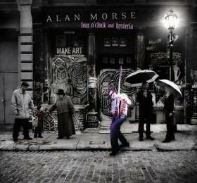 Alan Morse "Four O'Clock And Hysteria"