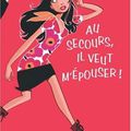 Au secours il veut m'épouser... 