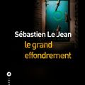 Le grand effondrement, de Sébastien Le Jean