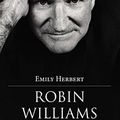 Robin Williams : ô capitaine, mon capitaine ! Emily Herbert