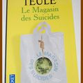 LE MAGASIN DES SUICIDES de Jean TEULE