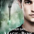 Gay,Olivier - La magie de Paris -3 Ici et ailleurs