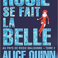 Au pays de Rosie Maldonne, Tome 2 : Rosie se fait la belle, de Alice Quinn (Service presse)