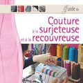 Guide de couture à la surjeteuse et à la recouvreuse : des livres à gagner ! 