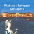 Eblouissante et Bouleversante Marie-Antoinette de Marylène HALIMI