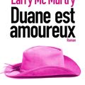 Duane est amoureux - Larry McMurtry