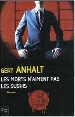 Les morts n'aiment pas les sushis de Gert Anhalt