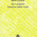 De l'argent faisons table rase