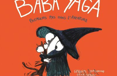 Les Aventures pas-sages de la Baba Yaga  : une nouvelle anti-héroïne  débarque dans le monde de la BD !