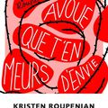 LIVRE : Avoue que t'en meurs d'envie (You know you want this) de Kristen Roupenian - 2019