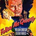 FOLLOW ME QUIETLY, de Richard Fleischer & Anthony Mann