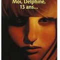 ~ Moi, Delphine, 13 ans... - Brigitte Peskine 