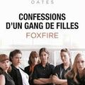 Foxfire Confessions d'un gang de filles (Joyce Carol Oates)
