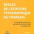 REGLES DE L'ECRITURE TYPOGRAPHIQUE DU FRANCAIS