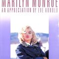 Marilyn Monroe: An Appreciation by Eve Arnold / Marilyn For Ever