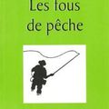 Les fous de pêche - Marc Méret