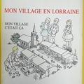 Livre Collection ... MON VILLAGE EN LORRAINE (1981) * Jean Morette 