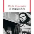 La propagandiste, roman de Cécile Desprairies