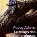 ADAMS, Poppy : Le Temps des Métamorphoses